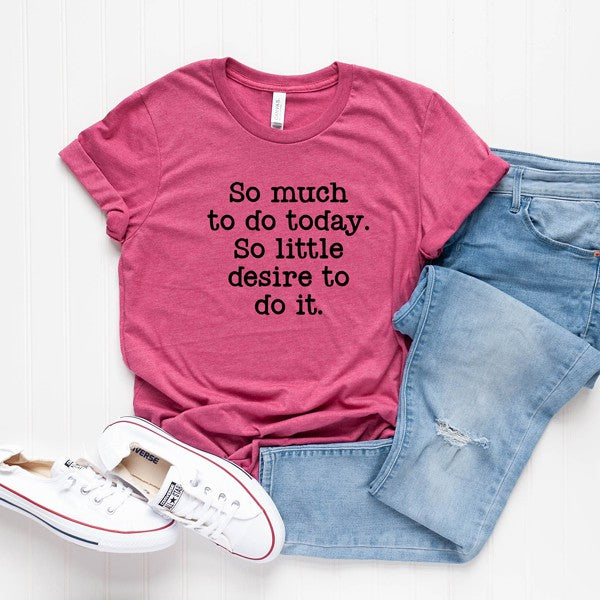 So Much To Do, So Little Desire Short Sleeve Tee