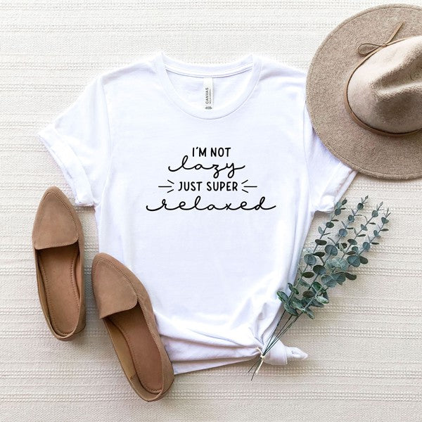 I'm Not Lazy Just Super Relaxed Short Sleeve Tee