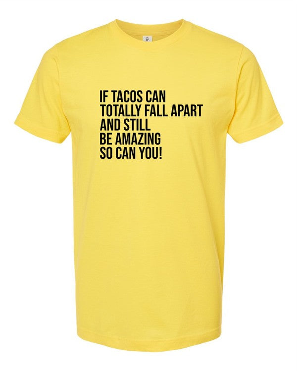 If Tacos Can Fall Apart Graphic Tee