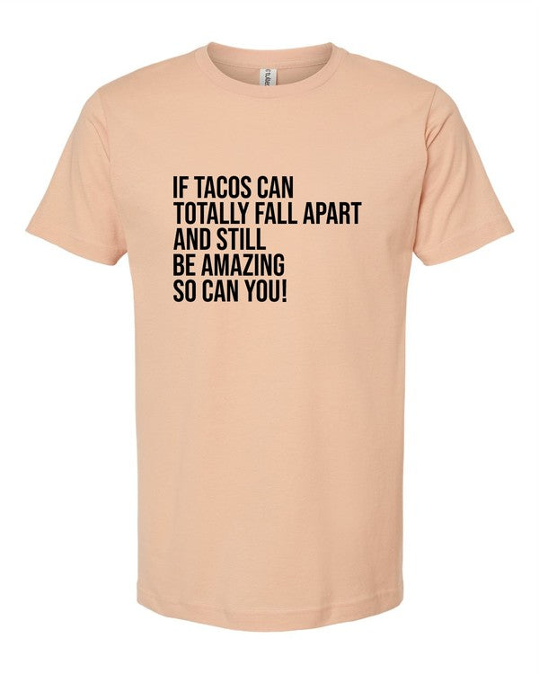 If Tacos Can Fall Apart Graphic Tee